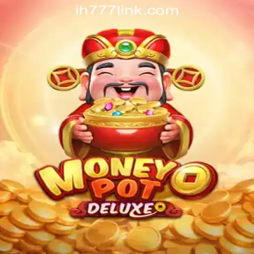 Exploring the Exciting World of MoneyPotDELUXE: The Ultimate Slot Game Experience